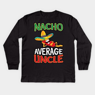 Mens Nacho Average Uncle - Funny Uncle Gift T-Shir Kids Long Sleeve T-Shirt